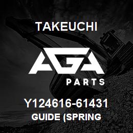 Y124616-61431 Takeuchi GUIDE (SPRING | AGA Parts