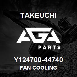 Y124700-44740 Takeuchi FAN COOLING | AGA Parts