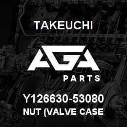 Y126630-53080 Takeuchi NUT (VALVE CASE | AGA Parts