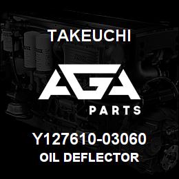 Y127610-03060 Takeuchi OIL DEFLECTOR | AGA Parts