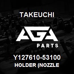 Y127610-53100 Takeuchi HOLDER (NOZZLE | AGA Parts