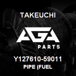 Y127610-59011 Takeuchi PIPE (FUEL | AGA Parts