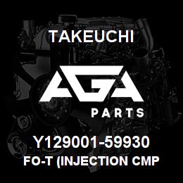 Y129001-59930 Takeuchi FO-T (INJECTION CMP | AGA Parts