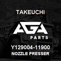 Y129004-11900 Takeuchi NOZZLE PRESSER | AGA Parts