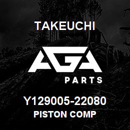 Y129005-22080 Takeuchi PISTON COMP | AGA Parts