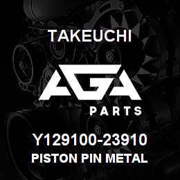 Y129100-23910 Takeuchi PISTON PIN METAL | AGA Parts