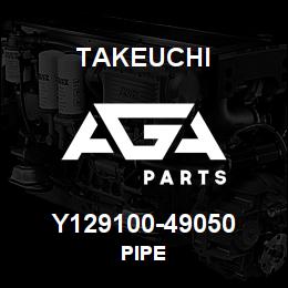 Y129100-49050 Takeuchi PIPE | AGA Parts