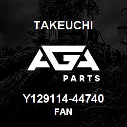 Y129114-44740 Takeuchi FAN | AGA Parts