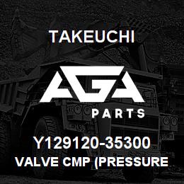 Y129120-35300 Takeuchi VALVE CMP (PRESSURE | AGA Parts