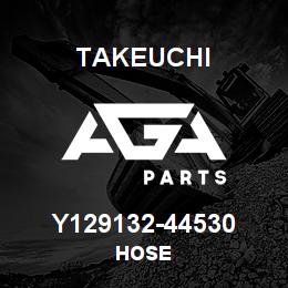 Y129132-44530 Takeuchi HOSE | AGA Parts