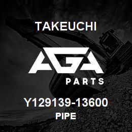 Y129139-13600 Takeuchi PIPE | AGA Parts