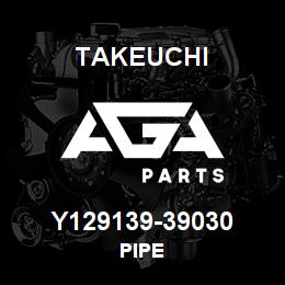 Y129139-39030 Takeuchi PIPE | AGA Parts