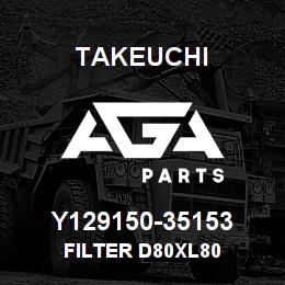 Y129150-35153 Takeuchi FILTER D80XL80 | AGA Parts