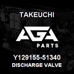 Y129155-51340 Takeuchi DISCHARGE VALVE | AGA Parts
