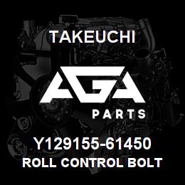Y129155-61450 Takeuchi ROLL CONTROL BOLT | AGA Parts