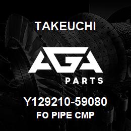 Y129210-59080 Takeuchi FO PIPE CMP | AGA Parts