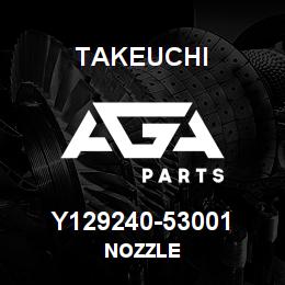 Y129240-53001 Takeuchi NOZZLE | AGA Parts