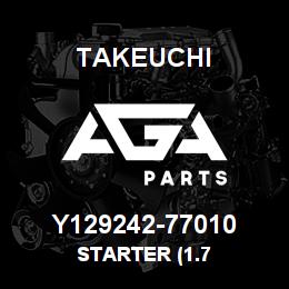 Y129242-77010 Takeuchi STARTER (1.7 | AGA Parts