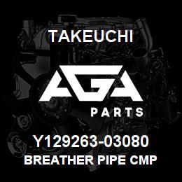 Y129263-03080 Takeuchi BREATHER PIPE CMP | AGA Parts