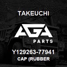 Y129263-77941 Takeuchi CAP (RUBBER | AGA Parts