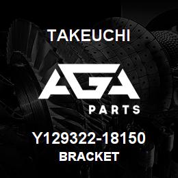 Y129322-18150 Takeuchi BRACKET | AGA Parts