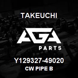 Y129327-49020 Takeuchi CW PIPE B | AGA Parts
