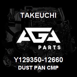 Y129350-12660 Takeuchi DUST PAN CMP | AGA Parts