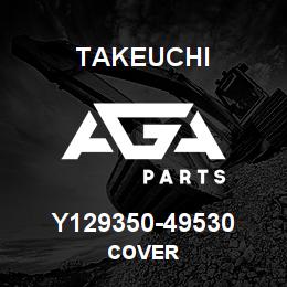 Y129350-49530 Takeuchi COVER | AGA Parts