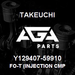 Y129407-59910 Takeuchi FO-T (INJECTION CMP | AGA Parts