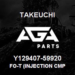 Y129407-59920 Takeuchi FO-T (INJECTION CMP | AGA Parts