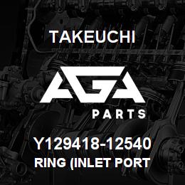Y129418-12540 Takeuchi RING (INLET PORT | AGA Parts