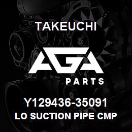 Y129436-35091 Takeuchi LO SUCTION PIPE CMP | AGA Parts