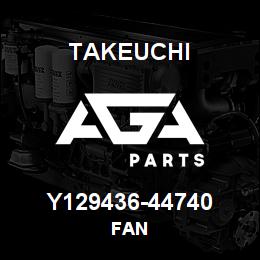 Y129436-44740 Takeuchi FAN | AGA Parts