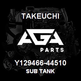 Y129466-44510 Takeuchi SUB TANK | AGA Parts