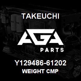 Y129486-61202 Takeuchi WEIGHT CMP | AGA Parts