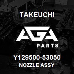 Y129500-53050 Takeuchi NOZZLE ASSY | AGA Parts