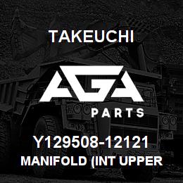 Y129508-12121 Takeuchi MANIFOLD (INT UPPER | AGA Parts