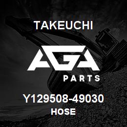 Y129508-49030 Takeuchi HOSE | AGA Parts