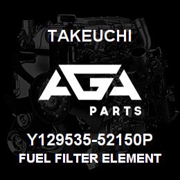 Y129535-52150P Takeuchi FUEL FILTER ELEMENT | AGA Parts