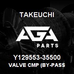 Y129553-35500 Takeuchi VALVE CMP (BY-PASS | AGA Parts