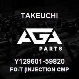 Y129601-59820 Takeuchi FO-T (INJECTION CMP | AGA Parts