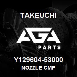 Y129604-53000 Takeuchi NOZZLE CMP | AGA Parts