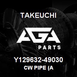 Y129632-49030 Takeuchi CW PIPE (A | AGA Parts