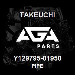 Y129795-01950 Takeuchi PIPE | AGA Parts
