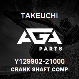 Y129902-21000 Takeuchi CRANK SHAFT COMP | AGA Parts