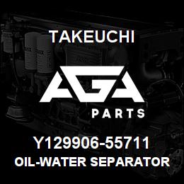 Y129906-55711 Takeuchi OIL-WATER SEPARATOR | AGA Parts