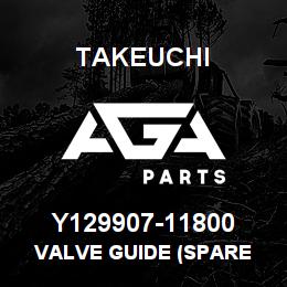 Y129907-11800 Takeuchi VALVE GUIDE (SPARE | AGA Parts