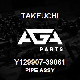 Y129907-39061 Takeuchi PIPE ASSY | AGA Parts