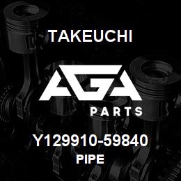Y129910-59840 Takeuchi PIPE | AGA Parts