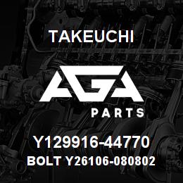Y129916-44770 Takeuchi BOLT Y26106-080802 | AGA Parts